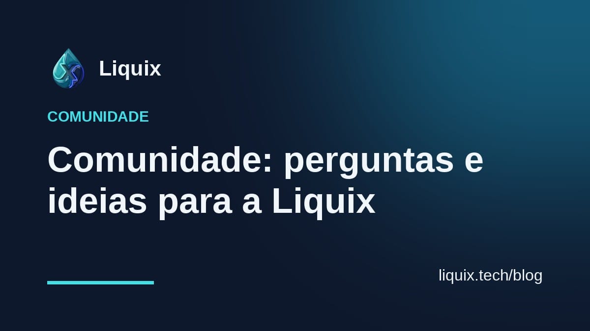 Comunidade: perguntas e ideias para a Liquix